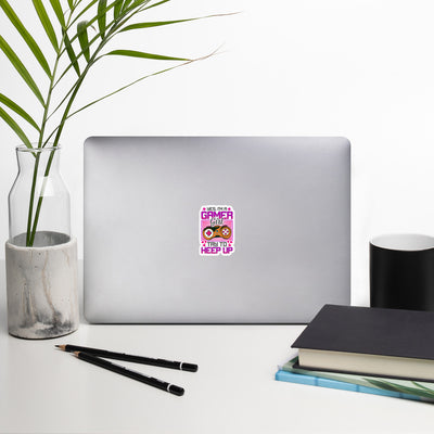 Yes, I'm a Gamer Girl try to Keep Up Shagor - Bubble-free stickers