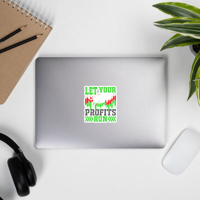 Let your Profits run - Bubble-free stickers