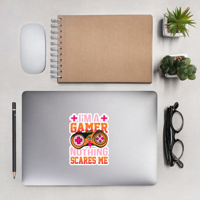 I am a Gamer; Nothing Scares me - Bubble-free stickers