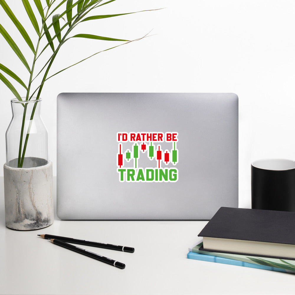 I'd rater be Trading ( Tanvir ) - Bubble-free stickers