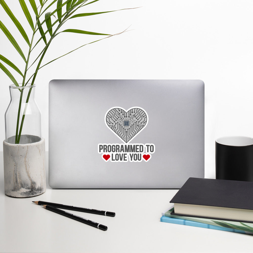 Programmed to Love you -Bubble-free stickers