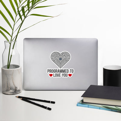 Programmed to Love you -Bubble-free stickers
