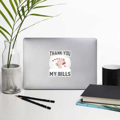 Thank you for Paying my bills - Bubble-free stickers