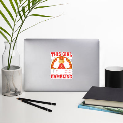 This Girl Loves  Gambling - Bubble-free stickers