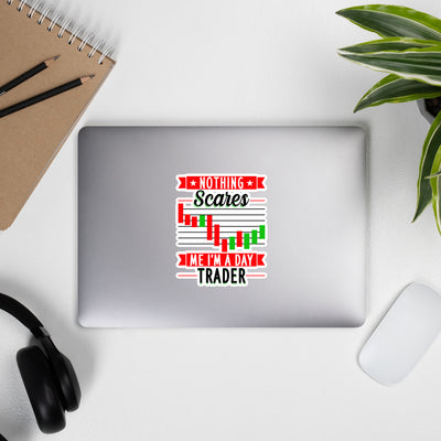Nothing Scares me; I Am a Day Trader in Dark Text - Bubble-free stickers