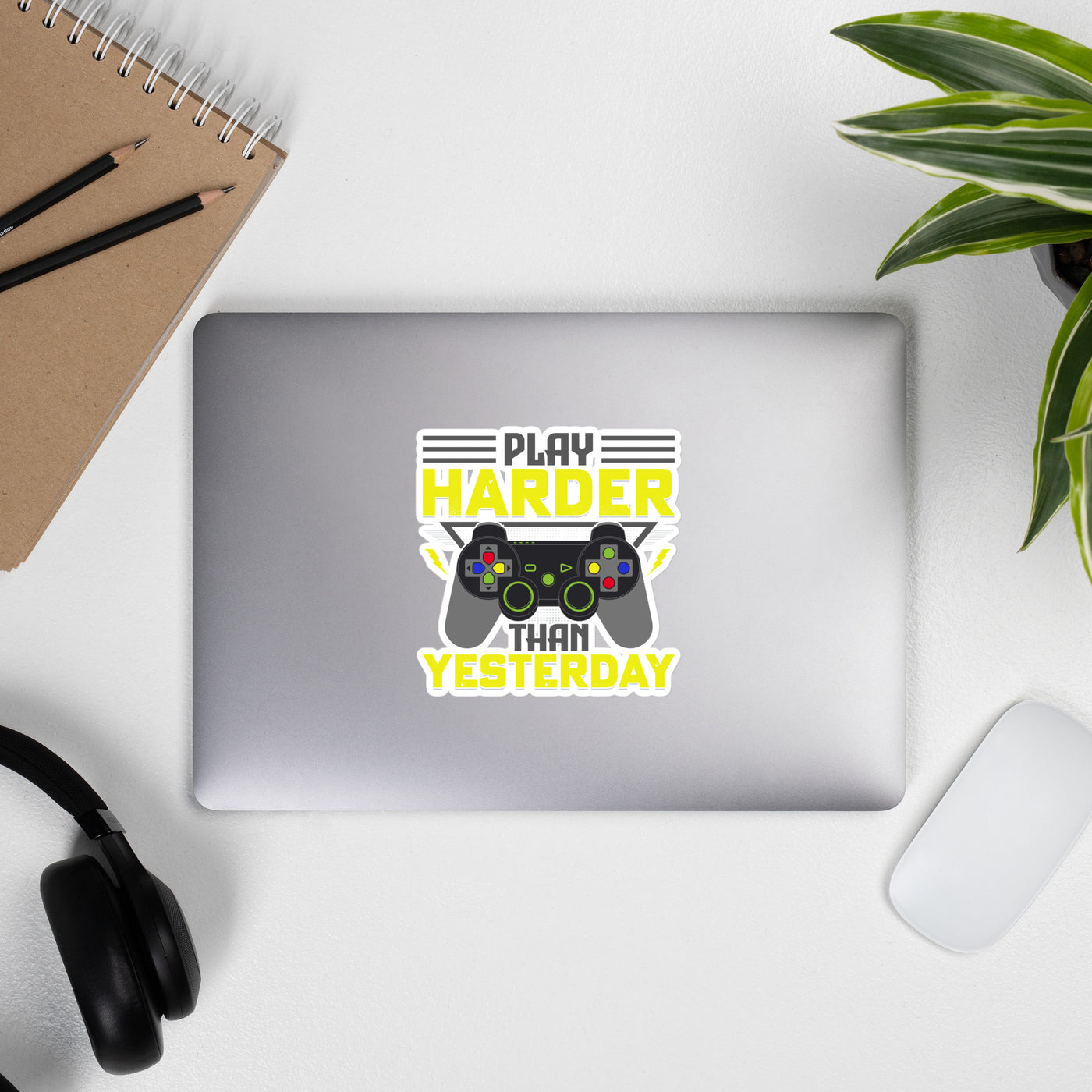Play harder than Yesterday - Bubble-free stickers