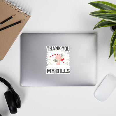 Thank you for Paying my bills - Bubble-free stickers