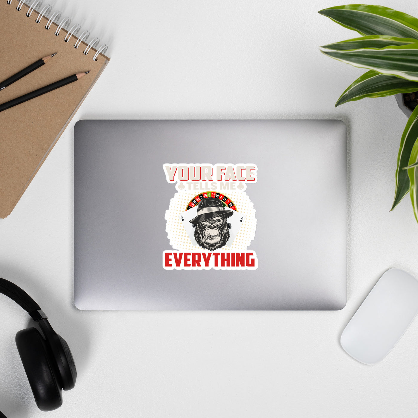 Your Face Tells me Everything - Bubble-free stickers