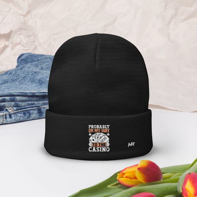 Probably, my way to the Casino - Embroidered Beanie