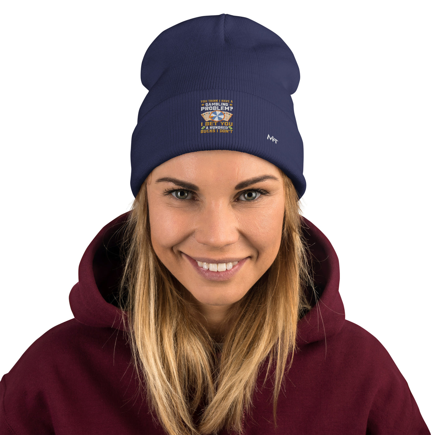 You Think I Have a Gambling Problem? I Bet you a Hundred Bucks I Don't - Embroidered Beanie