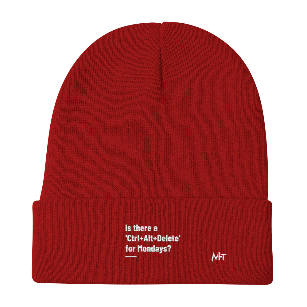Is there a 'Ctrl+Alt+Delete' for Mondays? - Embroidered Beanie
