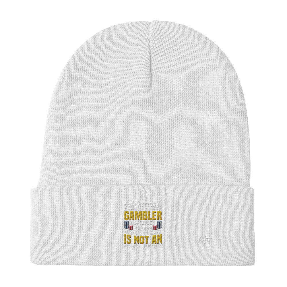 Professional Gambler because Badass Miracle Worker is an official Job Title - Embroidered Beanie