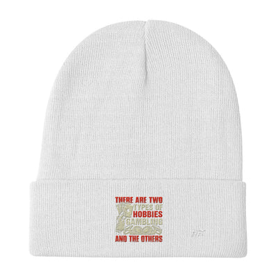 There Are two types of Hobbies; Gambling and the others - Embroidered Beanie