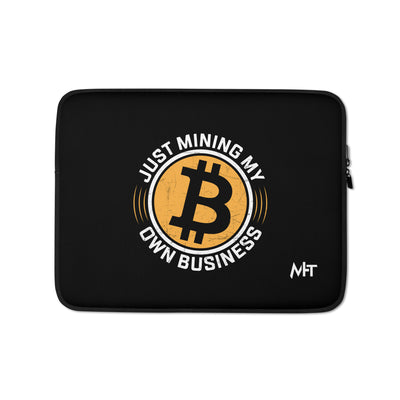 Just Mining My Own Business - Laptop Sleeve