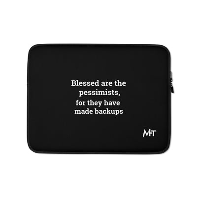 Blessed are the pessimists for they have made backups V1 - Laptop Sleeve