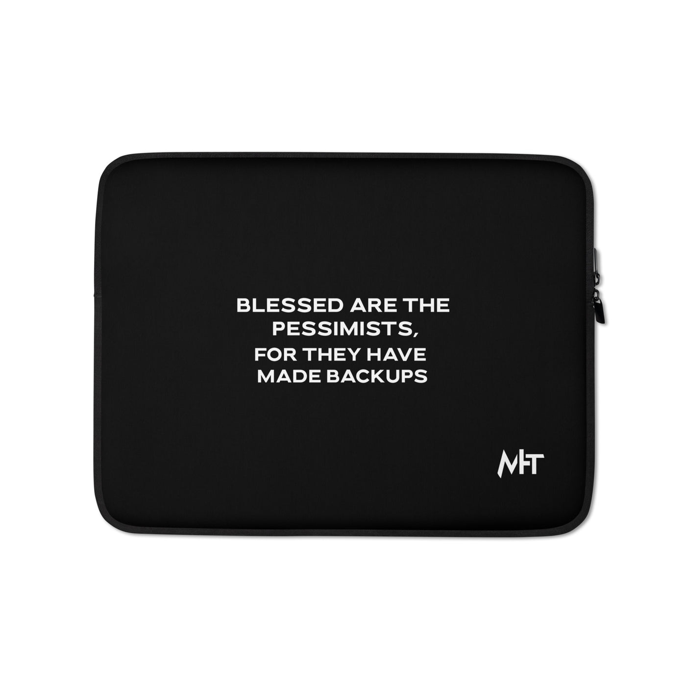 Blessed are the pessimists for they have made backups V2 - Laptop Sleeve