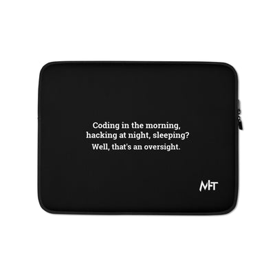 Coding in the morning, hacking at night - Laptop Sleeve