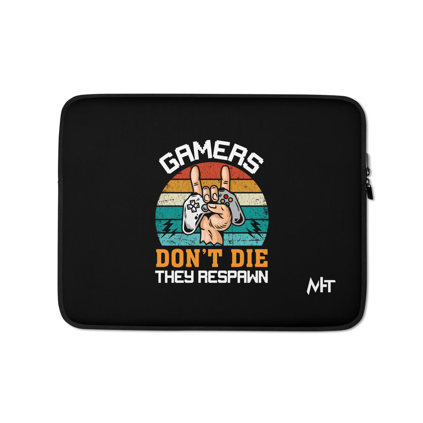 Gamers don't Die, they Respawn - Laptop Sleeve