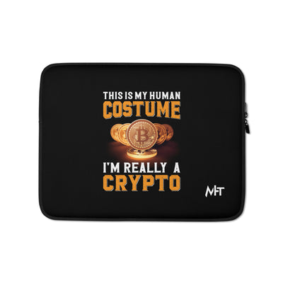 This is my Human Costume, I am a really a Crypto - Laptop Sleeve