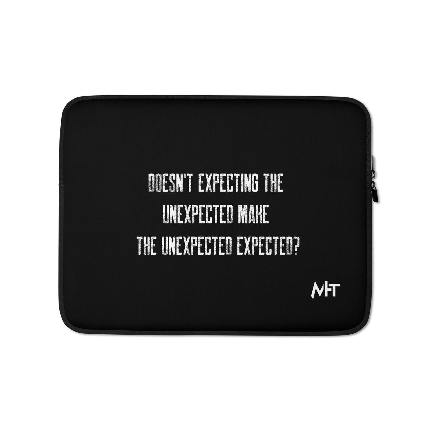 Doesn't expecting the unexpected make the unexpected expected V2 - Laptop Sleeve