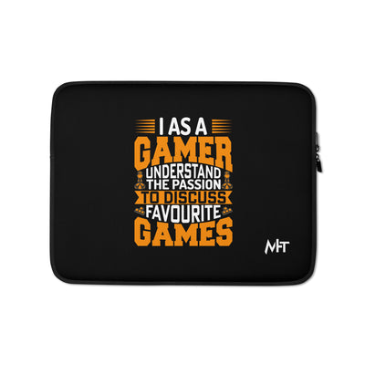 I, as a Gamer, Understand the Passion to Discuss Favorite Games - Laptop Sleeve