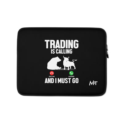 Trading is Calling Decline Answer and I Must go (DB) - Laptop Sleeve