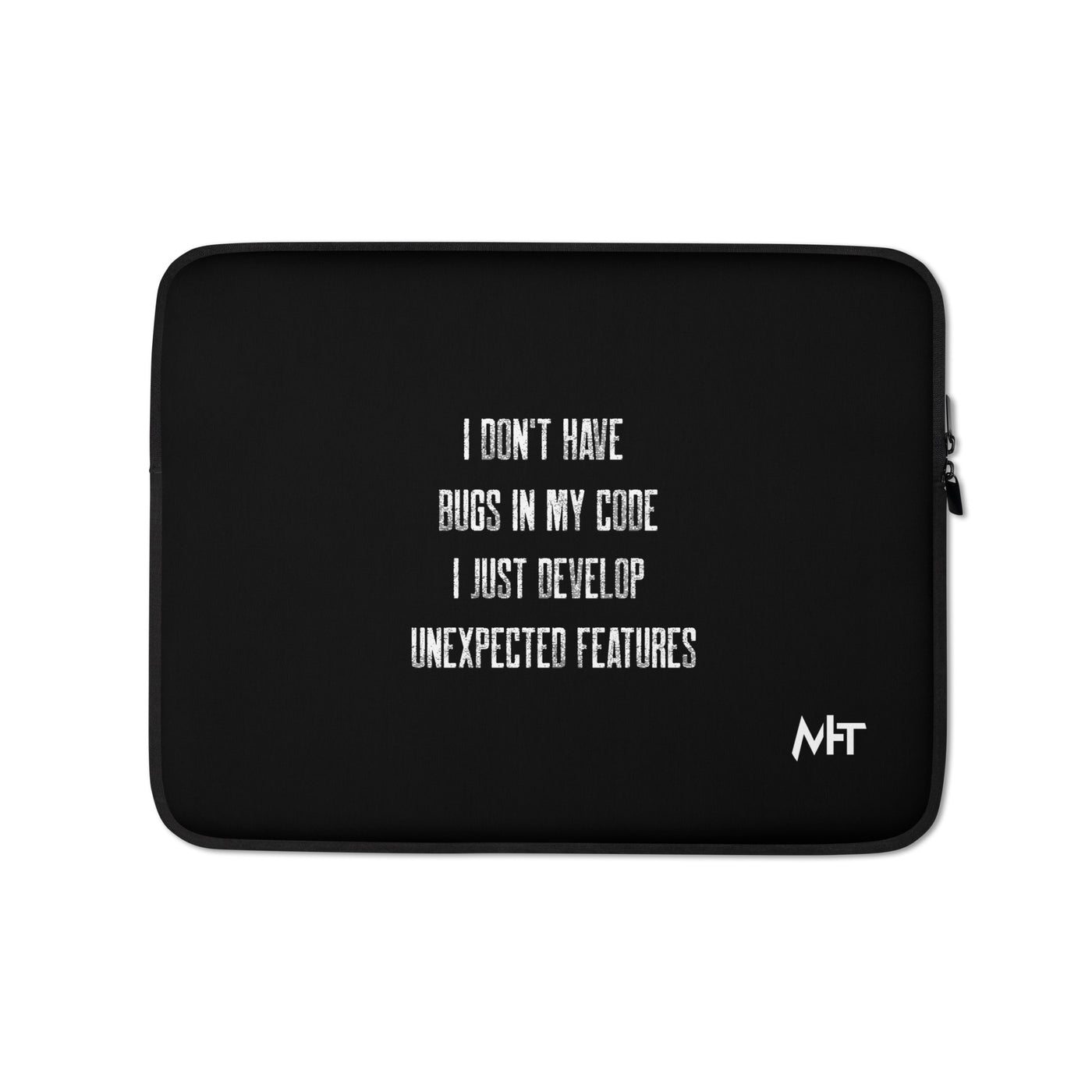I don't Have bugs in my code, I just Develop unexpected features V2 - Laptop Sleeve