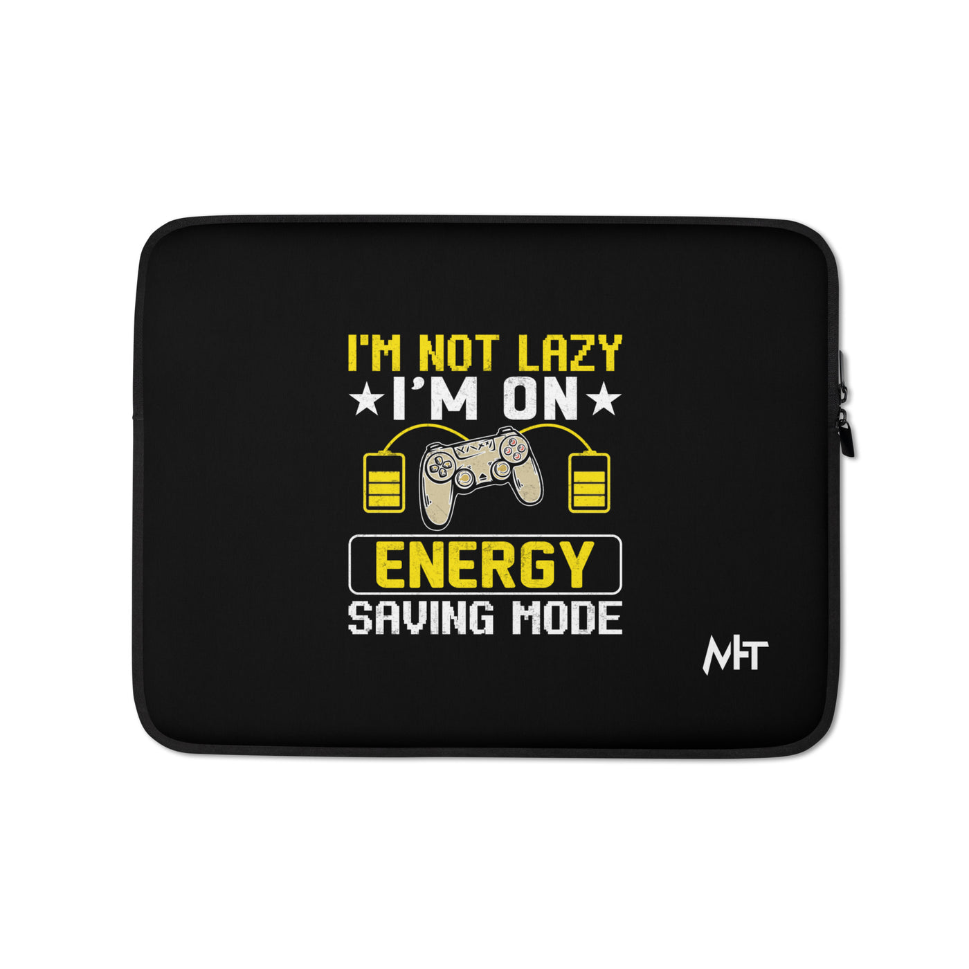 I am not Lazy, I am on Energy Saving Mode - Laptop Sleeve