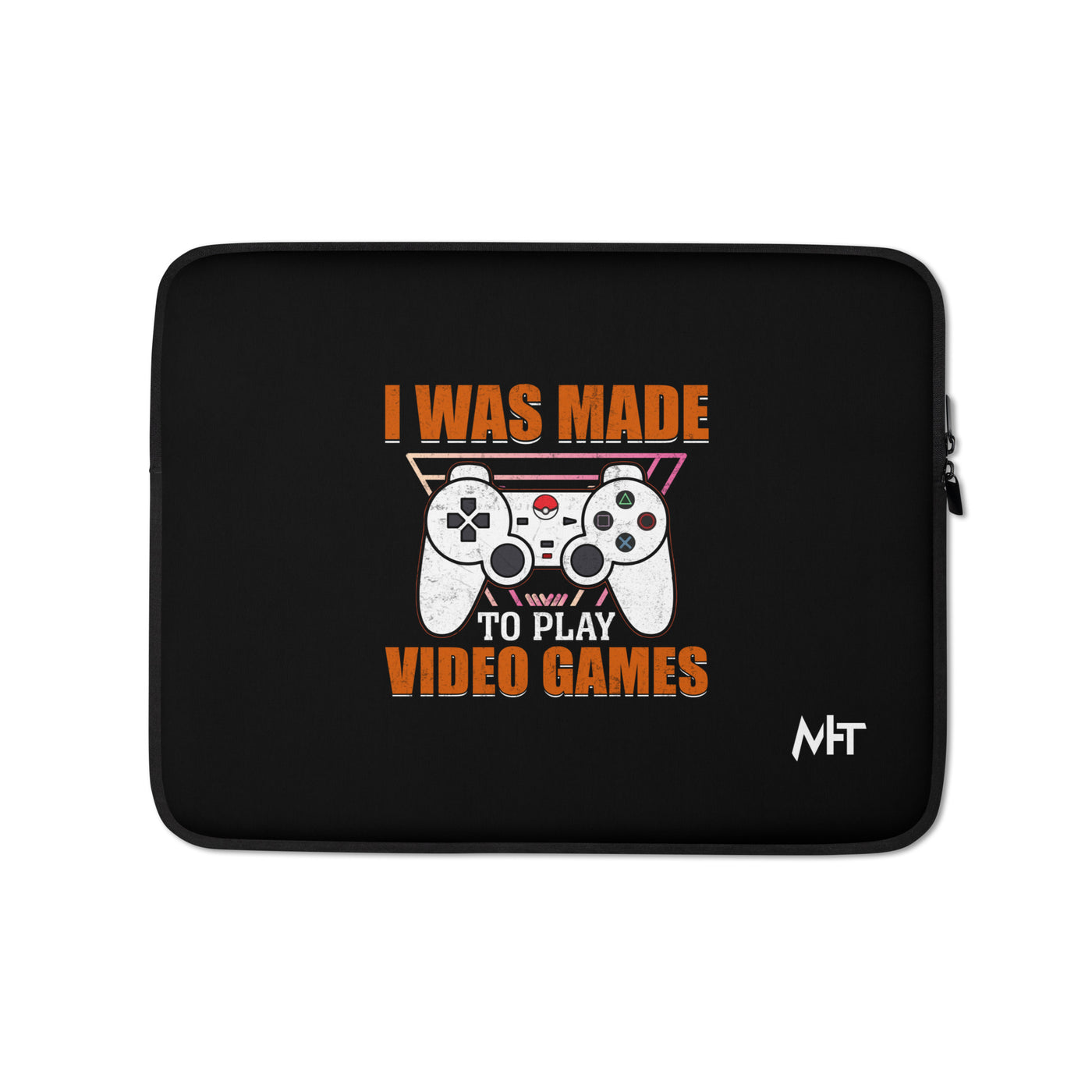 I was Made to Play Video Games - Laptop Sleeve