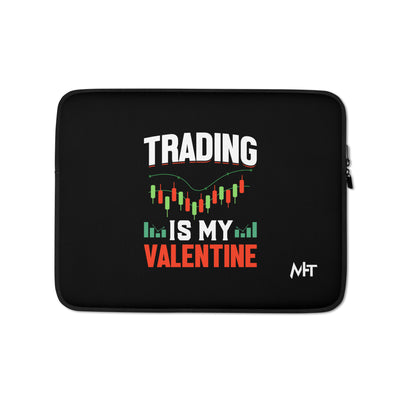 Trading is my Valentine - Laptop Sleeve