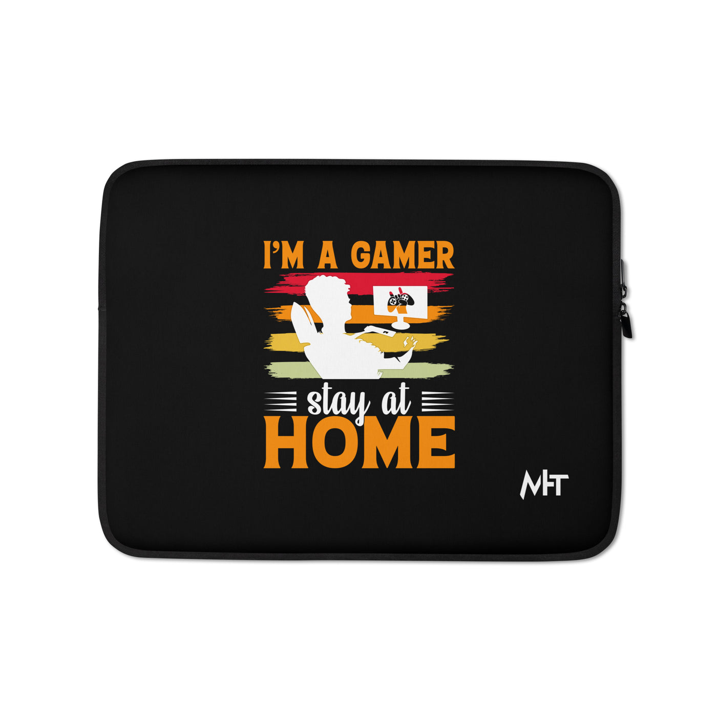 I am a Gamer Stay at Home - Laptop Sleeve
