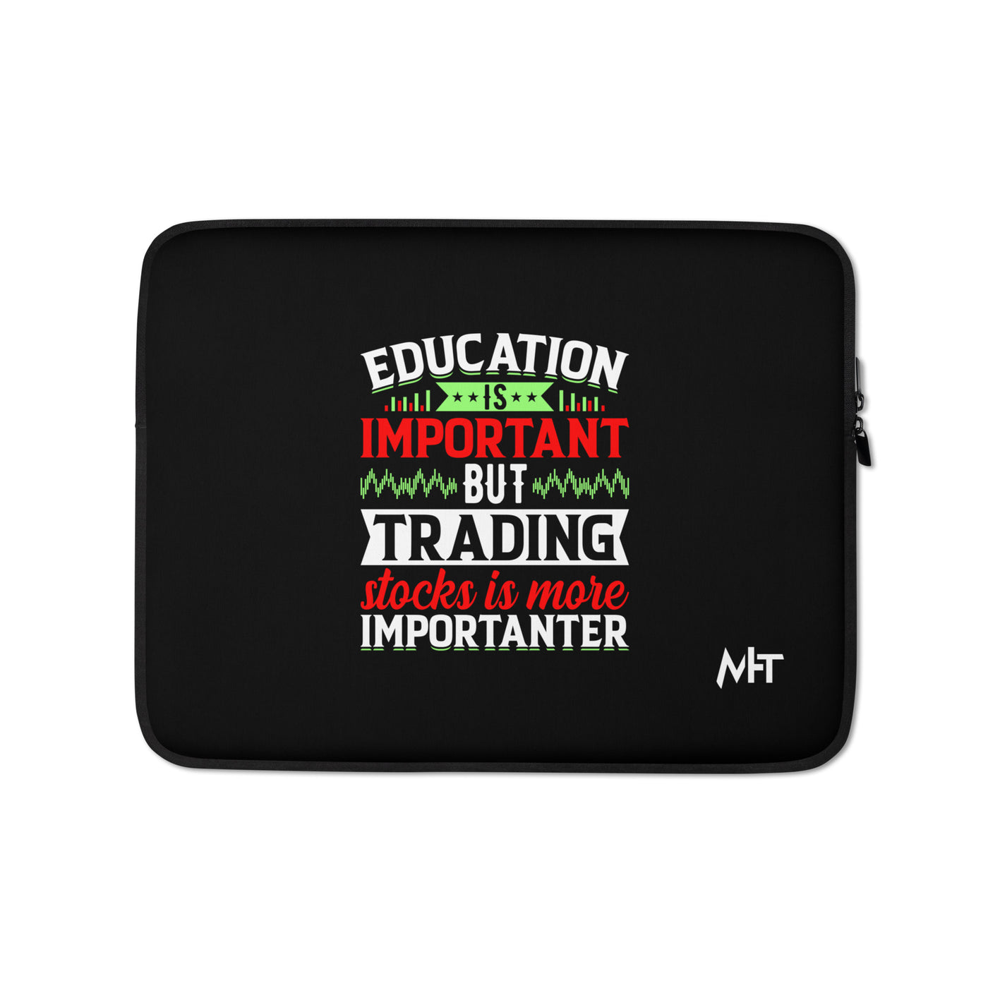 Education is important but trading stocks is more importanter - Laptop Sleeve