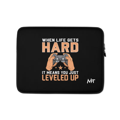 When life Gets hard, it Means you are leveled up - Laptop Sleeve