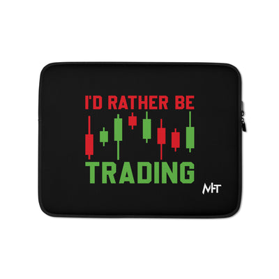 I'd rater be Trading ( Tanvir ) - Laptop Sleeve