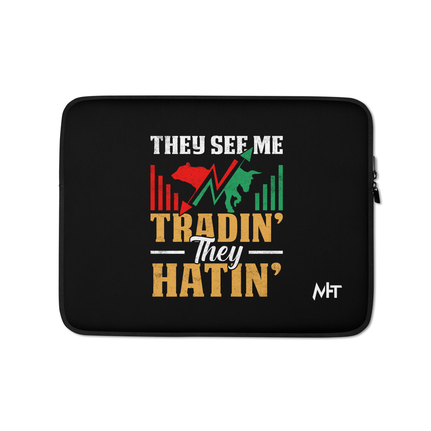 They See me Trading, they Hating - Laptop Sleeve
