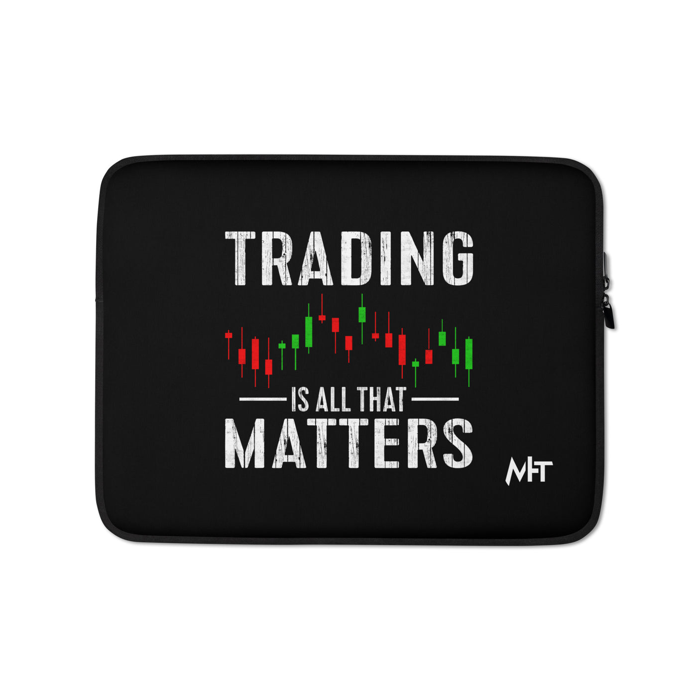 Trading is all that Matters - Laptop Sleeve