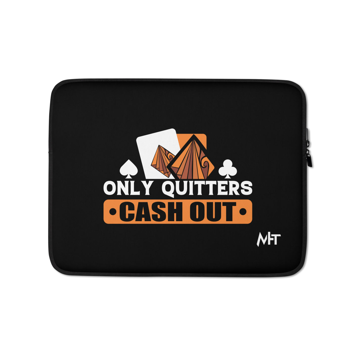 Only Quitters Cash Out - Laptop Sleeve
