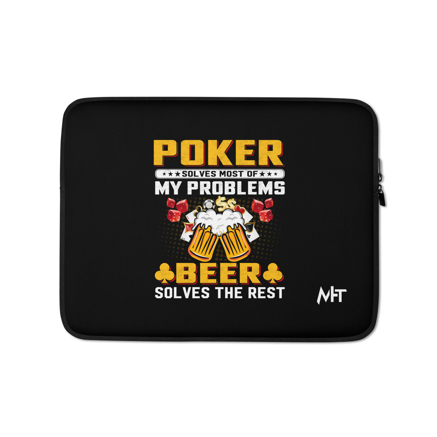 Poker Solves Most of My Problems, but Beer Solves the Rest - Laptop Sleeve