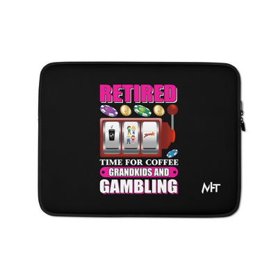 Retired: Time for Coffee, Grandkids and Gambling - Laptop Sleeve