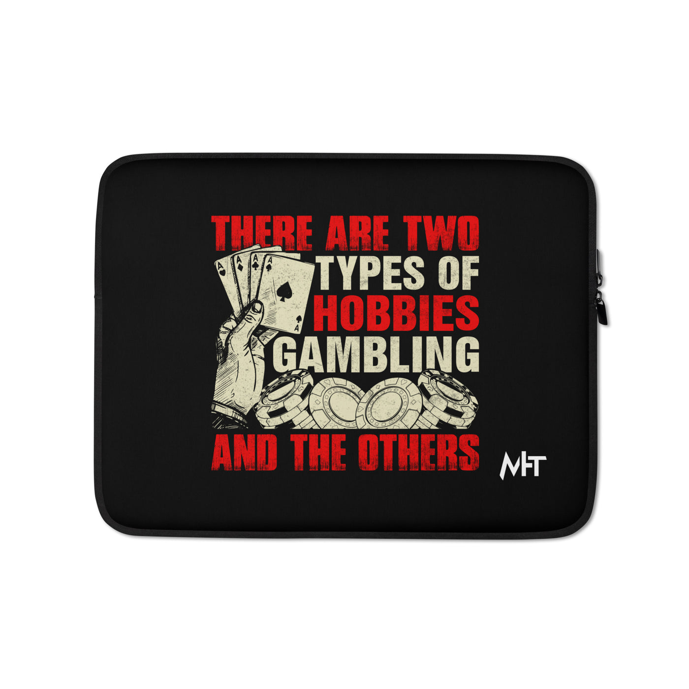 There Are two types of Hobbies; Gambling and the others - Laptop Sleeve