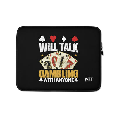 Will Talk about Gambling with everyone - Laptop Sleeve