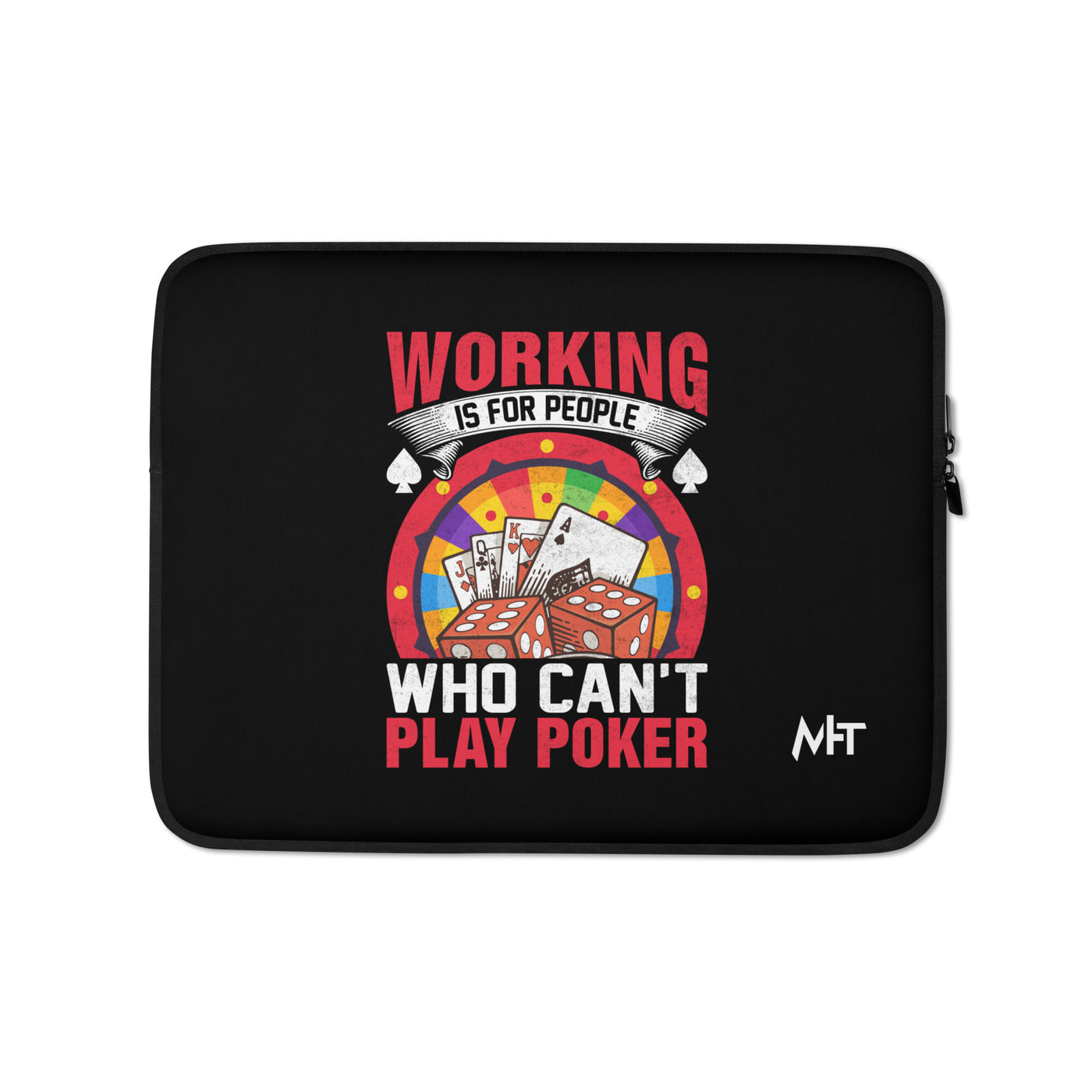 Working is for people for Who can't Play Poker - Laptop Sleeve