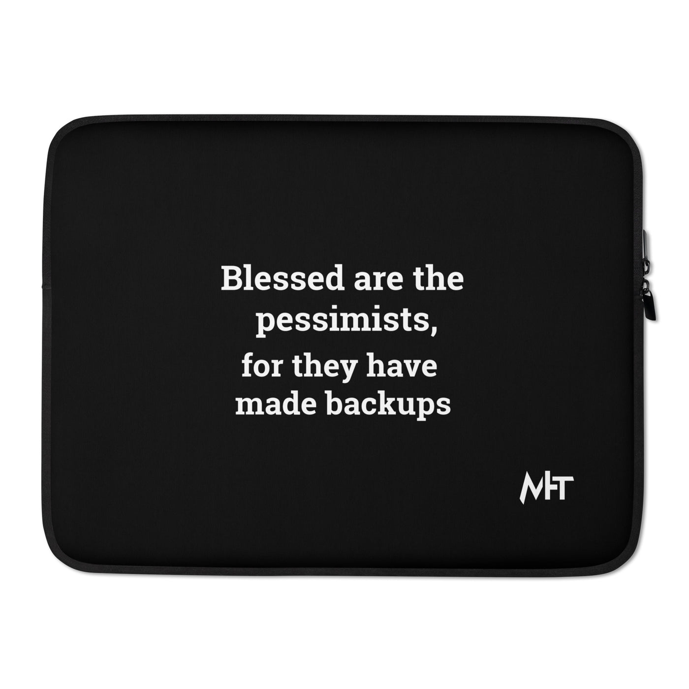 Blessed are the pessimists for they have made backups V1 - Laptop Sleeve