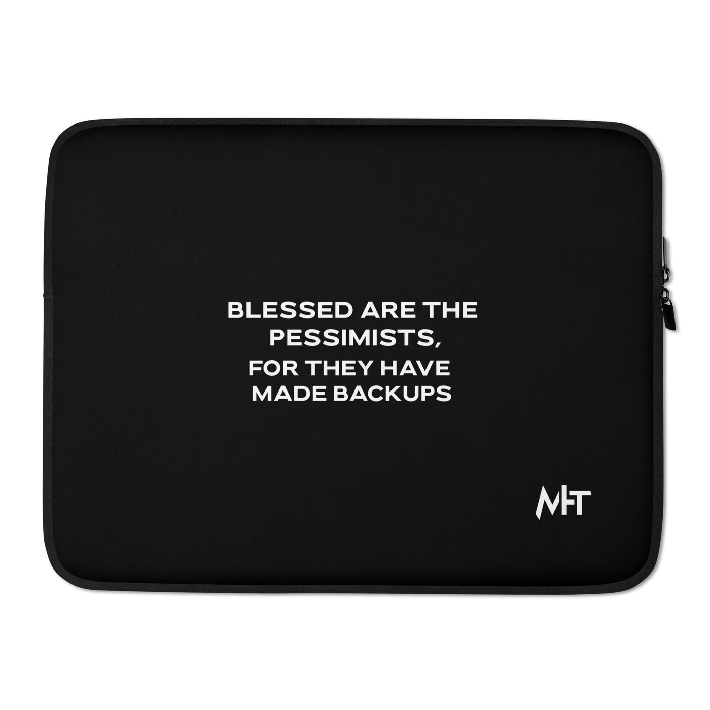 Blessed are the pessimists for they have made backups V2 - Laptop Sleeve