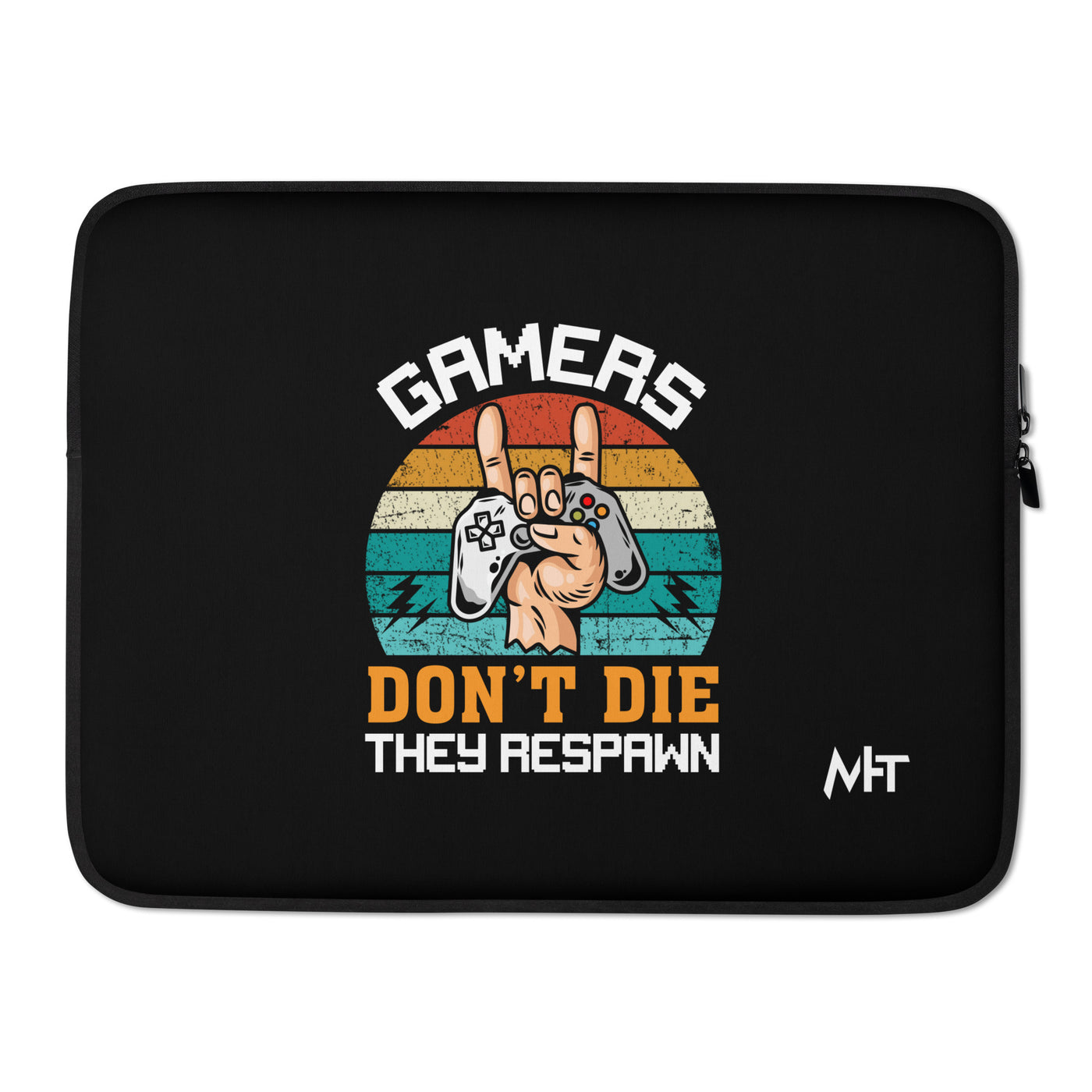 Gamers don't Die, they Respawn - Laptop Sleeve