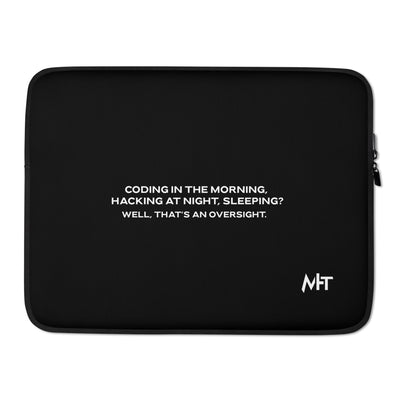 Coding in the morning, hacking at night V2 - Laptop Sleeve