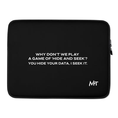Why don't we Play a game of Hide and Seek V2 - Laptop Sleeve