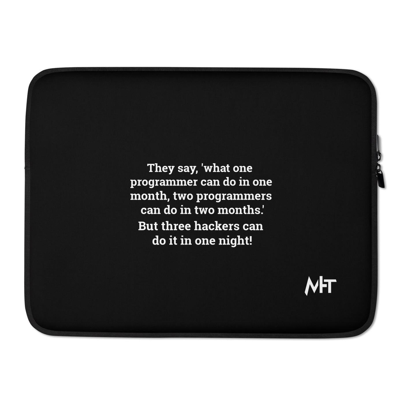They say, what one programmer can do in one month - Laptop Sleeve