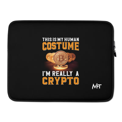 This is my Human Costume, I am a really a Crypto - Laptop Sleeve
