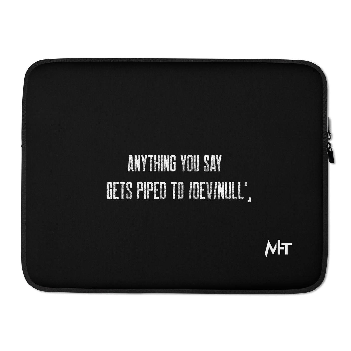 Anything you say Gets piped to devnull V1 - Laptop Sleeve